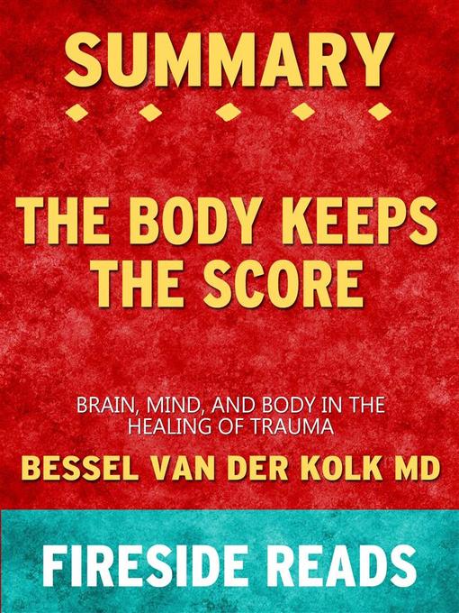 Title details for The Body Keeps the Score by Fireside Reads - Available